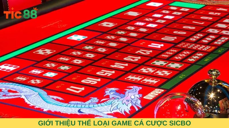 Giới thiệu thể loại game cá cược Sicbo