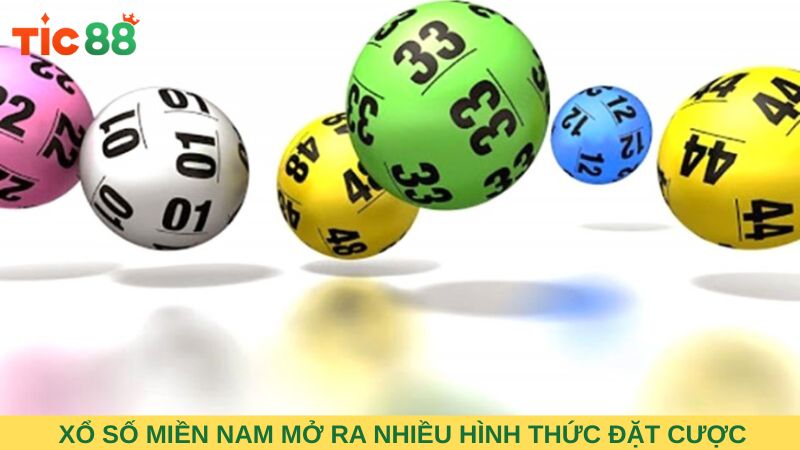 Xổ số miền Nam mở ra nhiều hình thức đặt cược